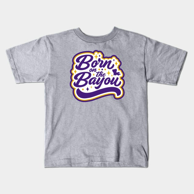 Born on the Bayou // Purple and Gold Word Art Kids T-Shirt by SLAG_Creative